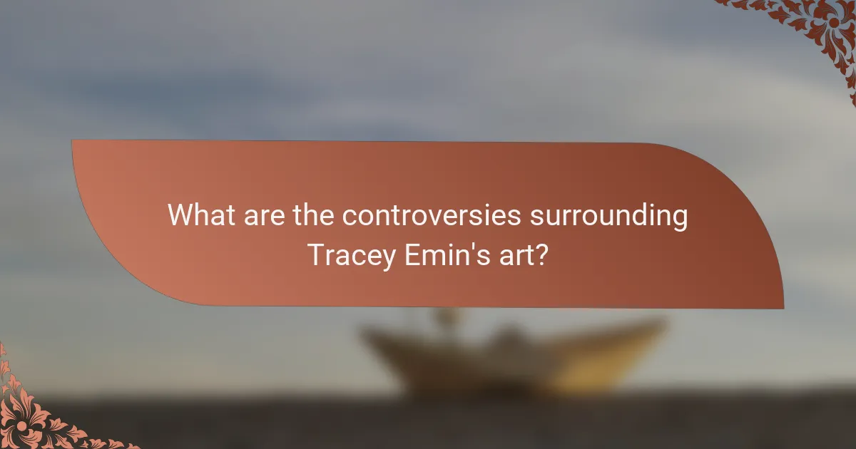 What are the controversies surrounding Tracey Emin's art?