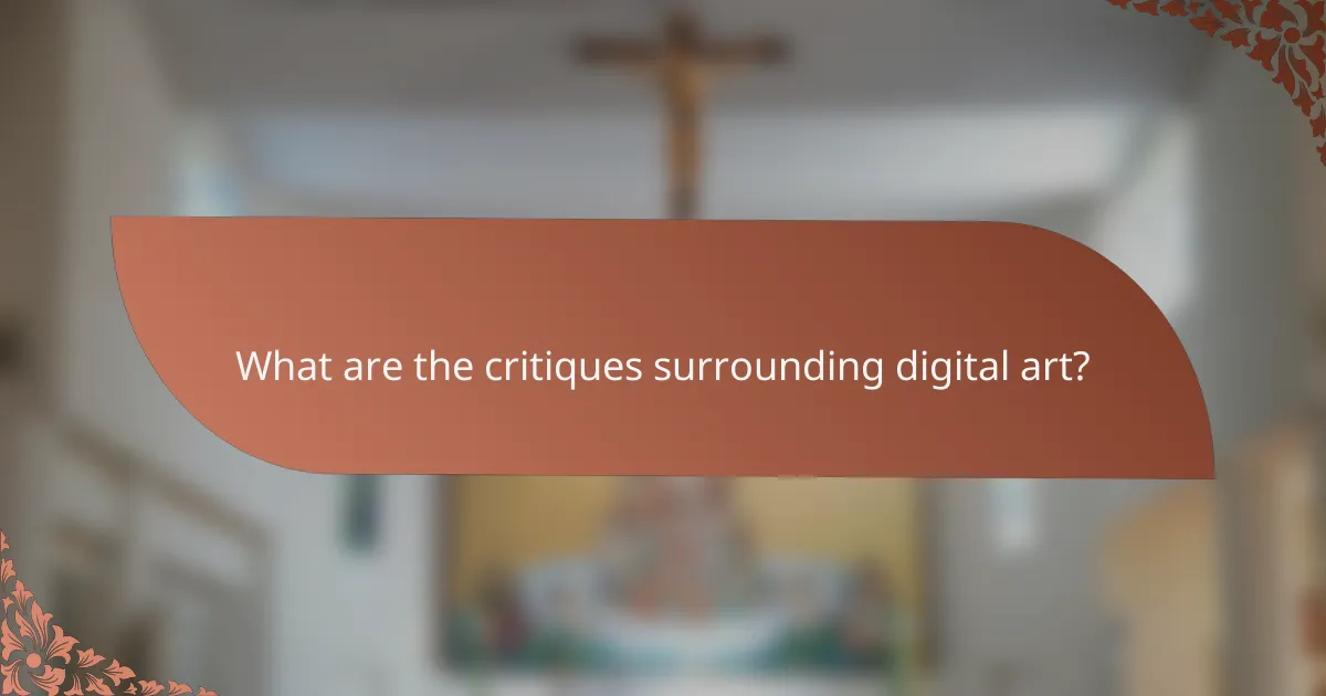 What are the critiques surrounding digital art?