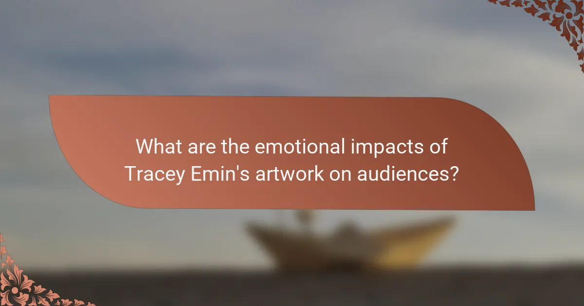 What are the emotional impacts of Tracey Emin's artwork on audiences?
