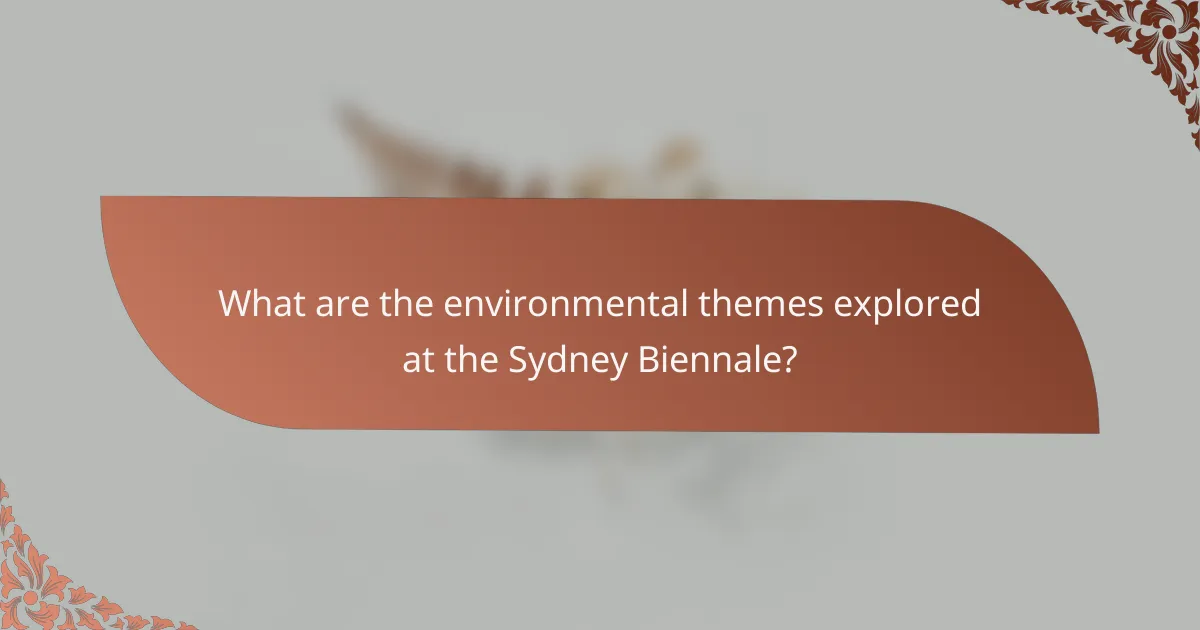 What are the environmental themes explored at the Sydney Biennale?