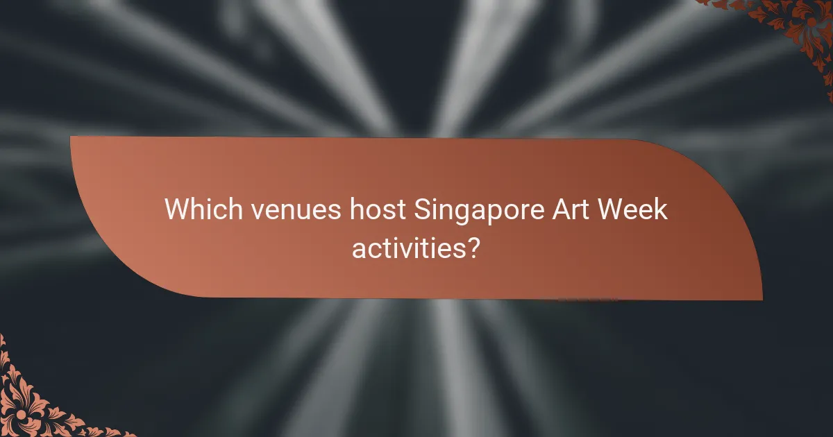 Which venues host Singapore Art Week activities?